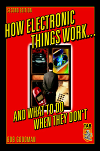 How Electronic Things Work... and What to Do When They Don't