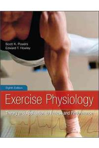 Exercise Physiology: Theory and Application to Fitness and Performance