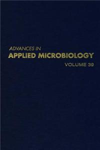 Advances in Applied Microbiology Vol 39