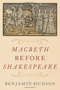 Macbeth before Shakespeare