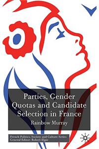 Parties, Gender Quotas and Candidate Selection in France