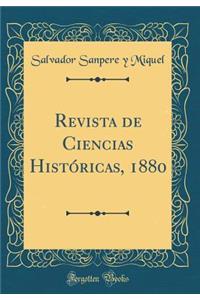Revista de Ciencias HistÃ³ricas, 1880 (Classic Reprint)