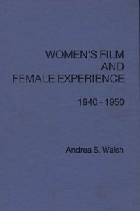 Women's Film and Female Experience, 1940-1950.