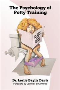 Psychology of Potty Training, The Art of Pulling Up Your Big-Girl Panties