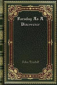 Faraday As A Discoverer