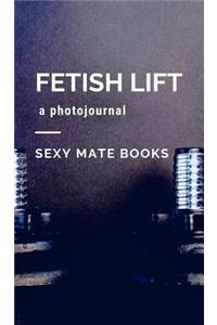 Fetish Lift