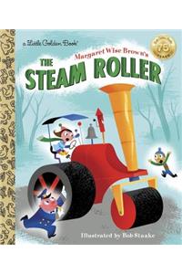 Margaret Wise Brown's the Steam Roller