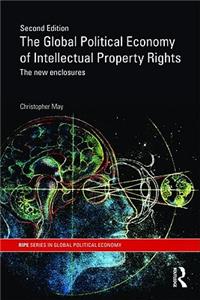 Global Political Economy of Intellectual Property Rights, 2nd Ed