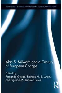 Alan S. Milward and a Century of European Change