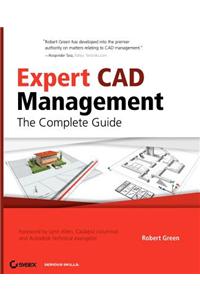 Expert CAD Management: The Complete Guide [With CD-ROM]