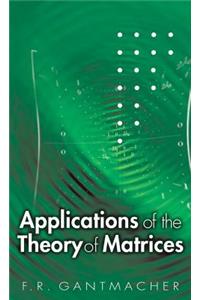 Applications of the Theory of Matrices