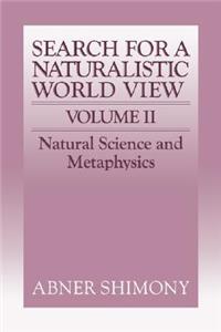 The Search for a Naturalistic World View: Volume 2