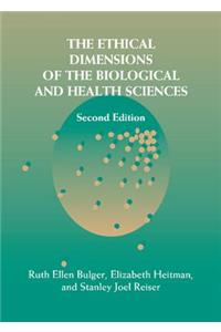 Ethical Dimensions of the Biological and Health Sciences