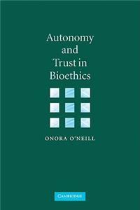 Autonomy and Trust in Bioethics