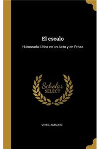 El escalo: Humorada Lírica en un Acto y en Prosa