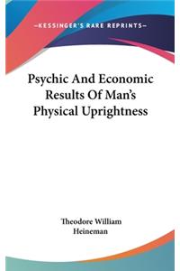 Psychic And Economic Results Of Man's Physical Uprightness