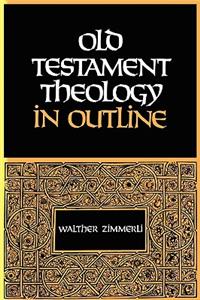 Old Testament Theology in Outline