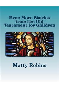 Even More Stories from the Old Testament for Children