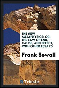 THE NEW METAPHYSICS: OR, THE LAW OF END,