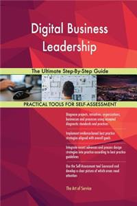 Digital Business Leadership The Ultimate Step-By-Step Guide