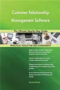 Customer Relationship Management Software The Ultimate Step-By-Step Guide