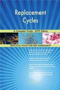 Replacement Cycles A Complete Guide - 2019 Edition