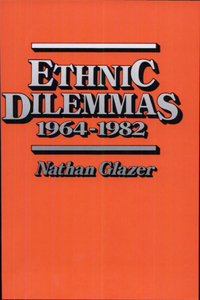 Ethnic Dilemmas, 1964-1982