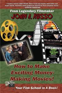 How to Make Exciting Money-Making Movies (Black and White Ed.)