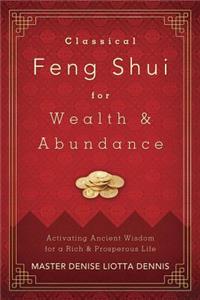 Classical Feng Shui for Wealth & Abundance