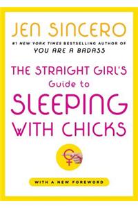 Straight Girl's Guide to Sleeping with Chicks