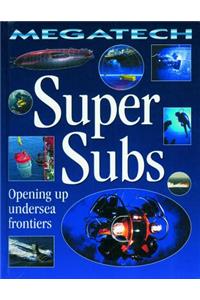 Super Subs - Opening Up Undersea Frontiers