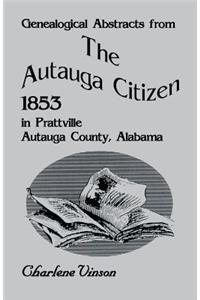 Genealogical Abstracts from the Autauga Citizen, 1853, in Prattville, Autauga County, Alabama