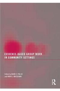 Evidence-Based Group Work in Community Settings