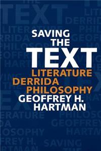 Saving the Text: Literature, Derrida, Philosophy