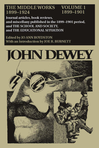 Middle Works of John Dewey, Volume 1, 1899 - 1924