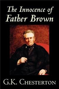Innocence of Father Brown by G.K. Chesterton, Fiction, Mystery & Detective