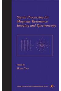 Signal Processing for Magnetic Resonance Imaging and Spectroscopy