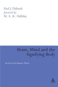 Brain, Mind, and the Signifying Body