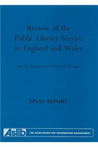 Review of the Public Library Service in England and Wales for the Department of National Heritage