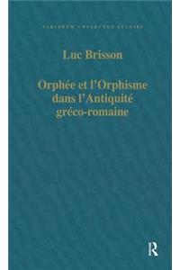 Orphée Et l'Orphisme Dans l'Antiquité Gréco-Romaine
