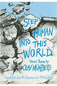 Step Human Into This World
