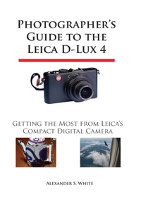 Photographer's Guide to the Leica D-Lux 4