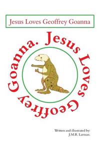Jesus loves Geoffrey Goanna
