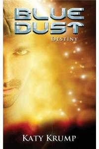 Blue Dust: Destiny