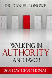 Walking in Authority and Favor: 365 Day Devotional