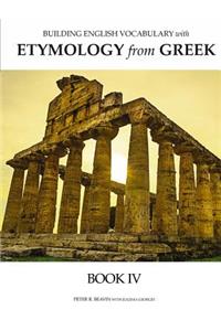 Building English Vocabulary with Etymology from Greek Book IV