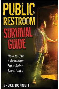 Public Restroom Survival Guide