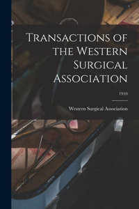 Transactions of the Western Surgical Association; 1910