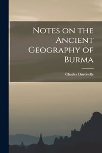 Notes on the Ancient Geography of Burma