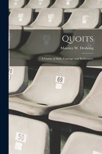 Quoits; a Game of Skill, Courage and Endurance
